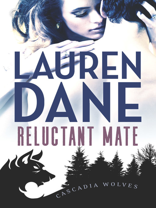 Title details for Reluctant Mate by Lauren Dane - Available